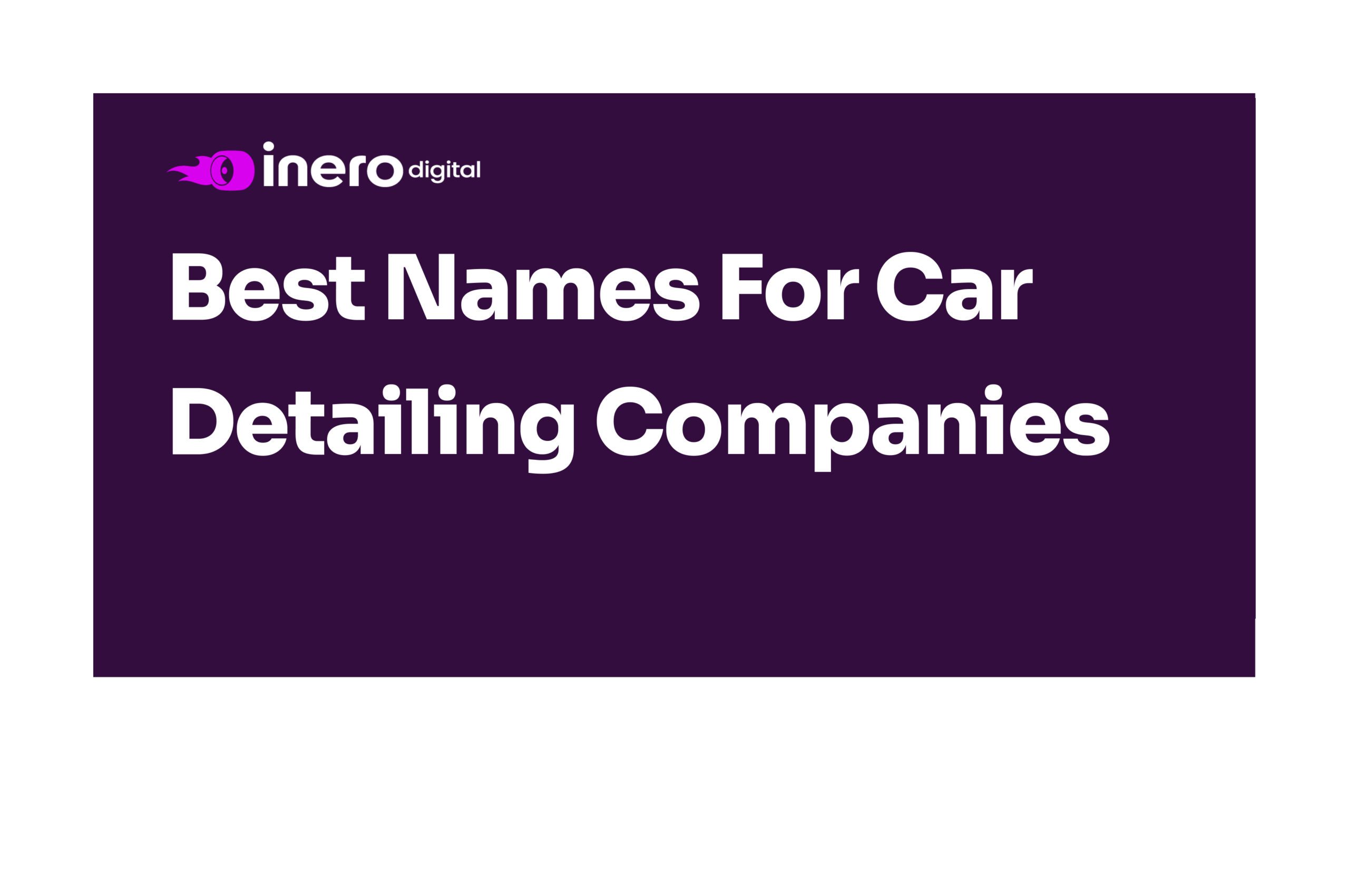 Best Names for Car Detailing Companies